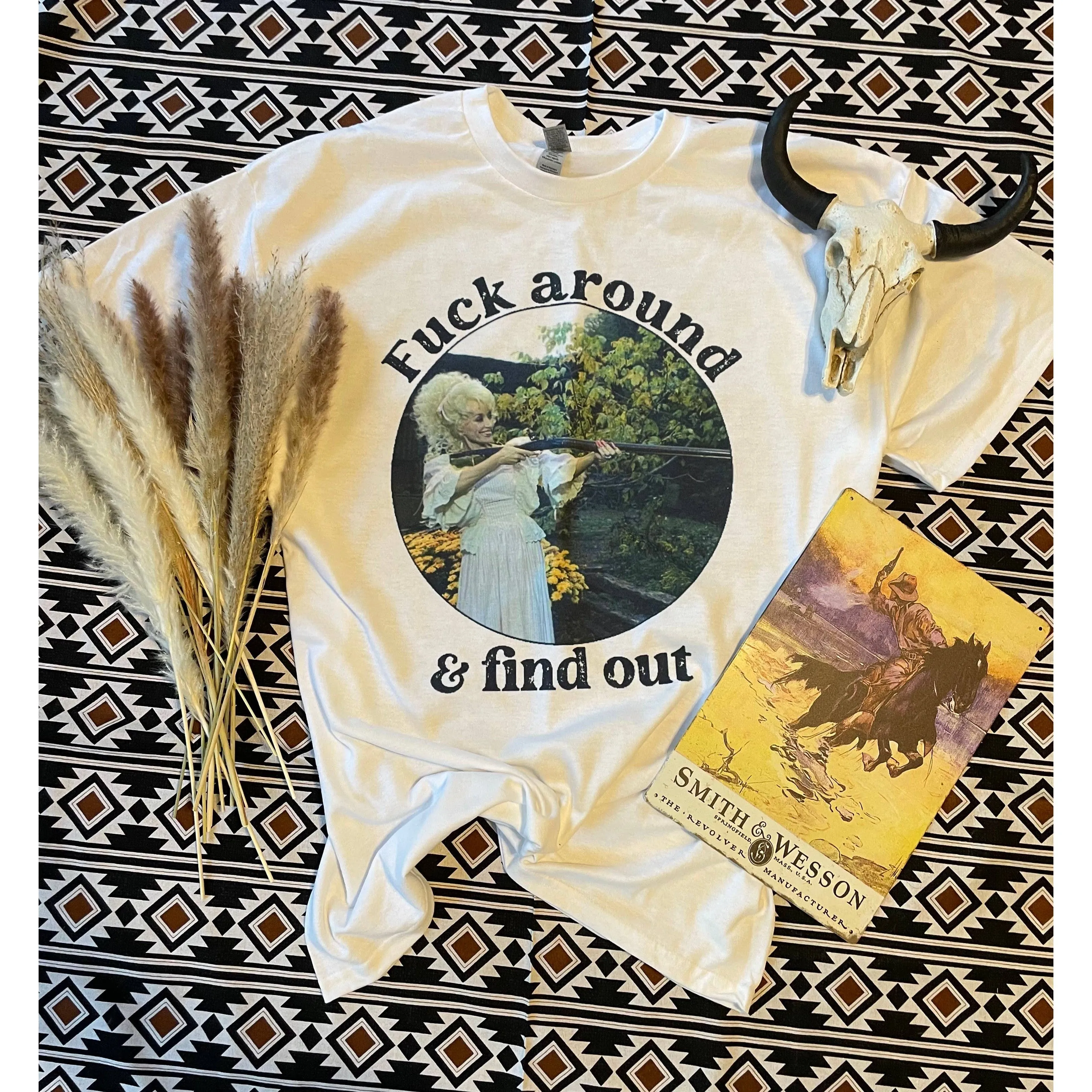 Dolly Parton Fuck Around and Find Out Western Graphic T-shirt [Sizes SM-2XL]