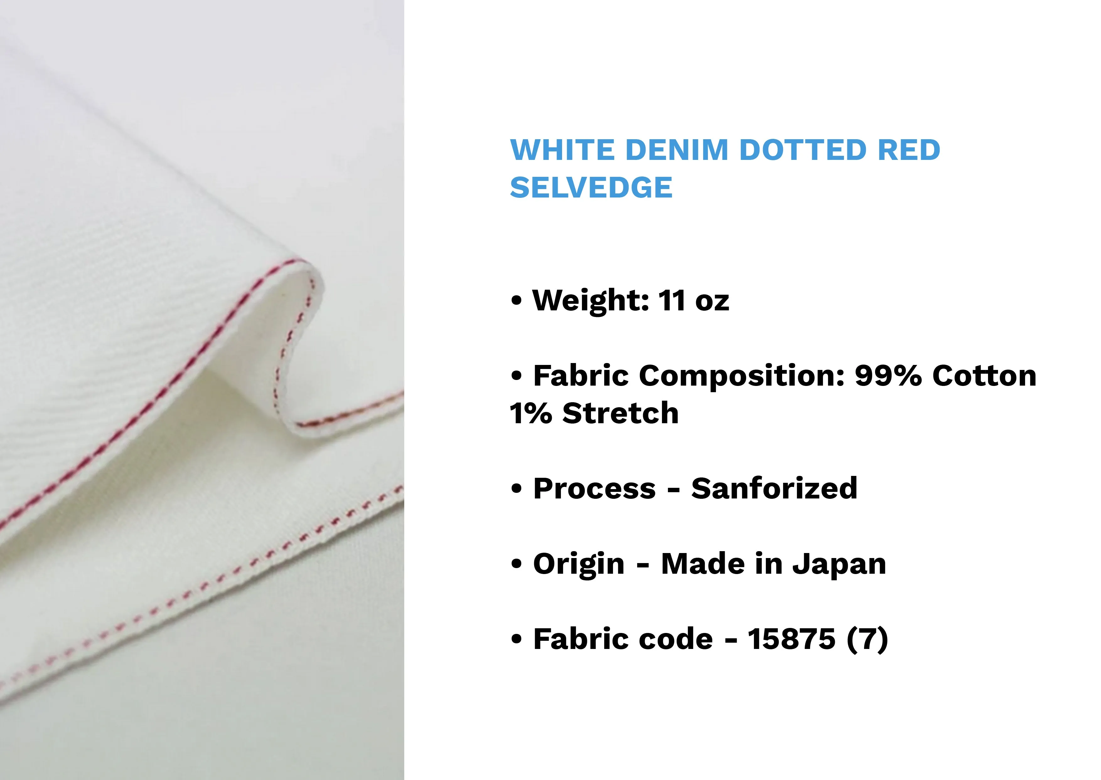 WHITE DENIM DOTTED RED SELVEDGE *